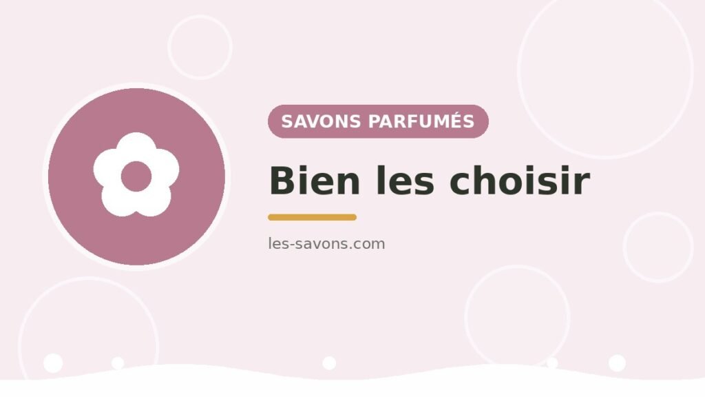 Savons parfumés — guide