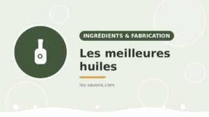 Meilleures huiles à savon