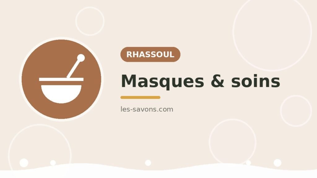 Rhassoul — masque et soin