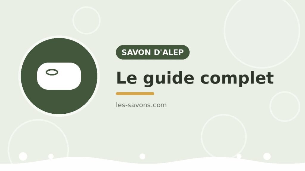 Savon d'Alep — guide
