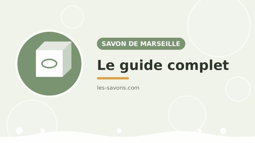 Savon de Marseille — guide