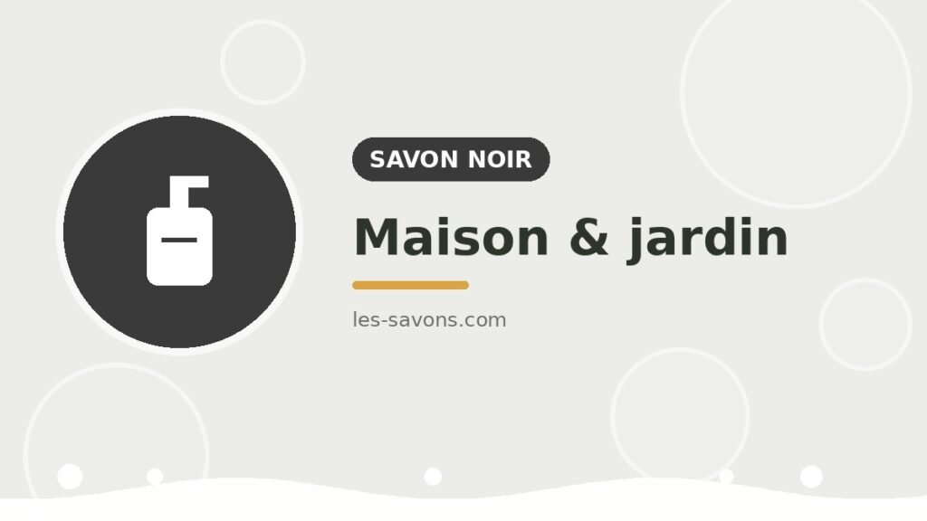 Savon noir — entretien